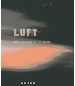 Air / Luft: Unity of Art And Science // Einheit von Kunst und Wissenschaft