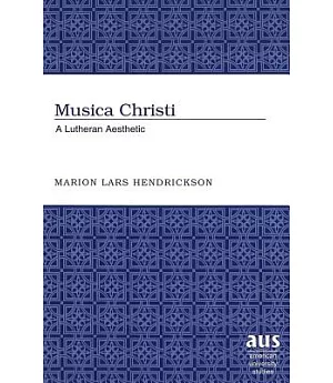 Musica Christi: A Lutheran Aesthetic