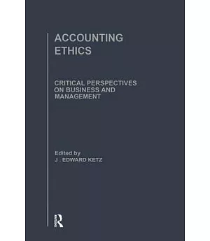 Accounting Ethics: Critical Perspective on Business And Management