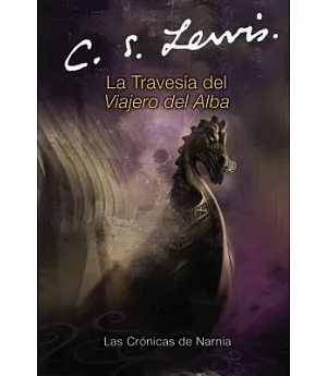 La Travesia Del Viajero Del Alba / The Voyage of the Dawn Treader