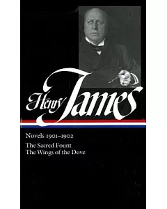 Henry James: Novels 1901-1902 / The Sacred Fount, The Wings of a Dove