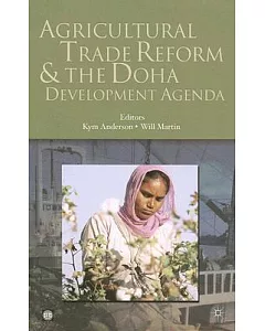 Agricultural Trade Reform And the Doha Development Agenda