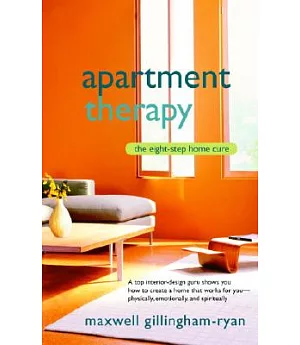 Apartment Therapy: The Eight Step Home Cure