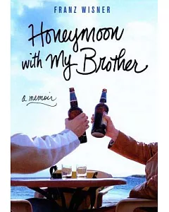 Honeymoon With My Brother: A Memoir