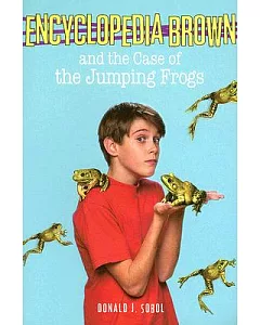 Encyclopedia Brown And the Case of the Jumping Frogs