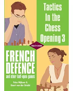 Tactics in the Chess Opening 3: French Defence and Other Half-Open Games