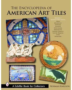 The Encyclopedia of American Art Tiles: Region 3 Midwestern States