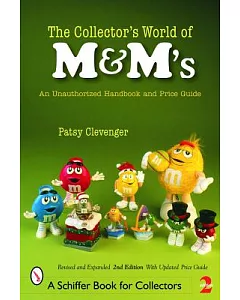 The Collector’s World of M&m’sr: An Unauthorized Handbook And Price Guide