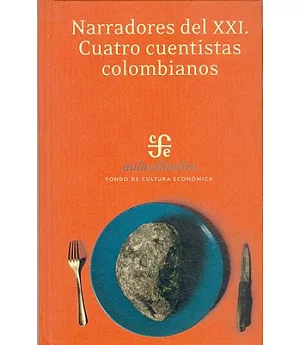 Narradores Del Xx1/narradors of the 21st Century: Cuatro Cuentistas Colombianos/four Columbian Scientist