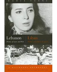 Lebanon / Liban: Poems of Love And War / Poemes d’amour et de guerre