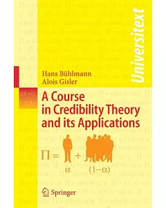 A Course in Credibility Theory And Its Applications