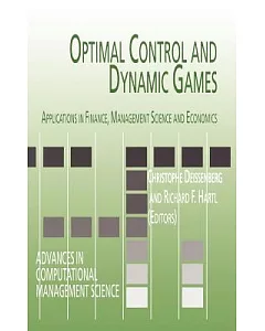 Optimal Control And Dynamic Games: Applications in Finance, Management Science And Economics