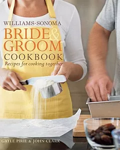 Williams-sonoma Bride & Groom Cookbook: Recipes for Cooking Together