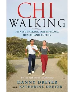 ChiWalking: The Five Mindful Steps for Lifelong Health and Energy