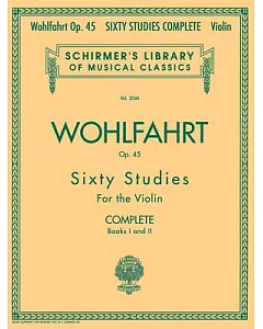 Franz wohlfahrt - 60 Studies, Op. 45 Complete: Books 1 And 2 for Violin