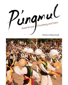 P’ungmul: South Korean Drumming And Dance