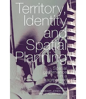 Territory, Identity And Spatiall Planning: Spatial Governance in a Fragmented Nation