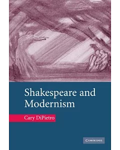 Shakespeare And Modernism