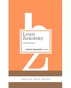 Louis Zukofsky: Selected Poems: Selected Poems