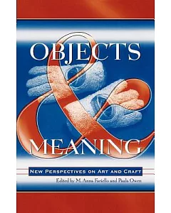 Objects And Meaning: New Perspectives on Art And Craft