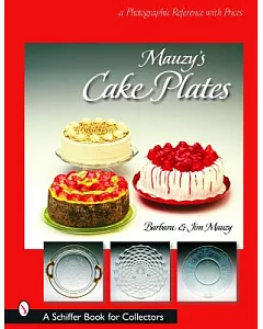 mauzy’s Cake Plates: A Photographic Reference With Prices