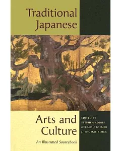 Traditional Japanese Arts And Culture: An Illustrated Sourcebook