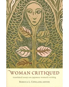Woman Critiqued: Translated Essays on Japanese Women’s Writing