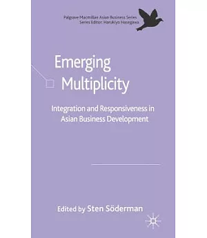 Emerging Multiplicity: Integration And Responsiveness in Asian Business Development