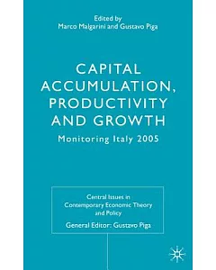 Capital Accumulation, Productivity And Growth: Monitoring Italy 2005