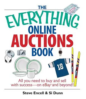 The Everything Online Auctions Book: All You Need to Buy and Sell with Success--on eBay and Beyond