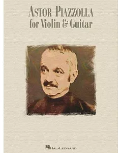 astor Piazzolla for Violin And Guitar