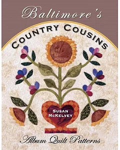 Baltimore’s Country Cousins: Album Quilt Patterns