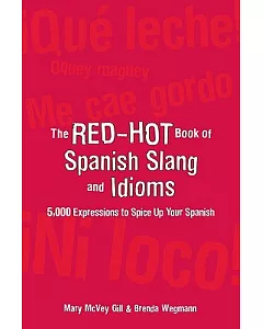 The Red-hot Book of Spanish Slang and Idioms: 5,000 Expressions to Spice Up Your Spanish:spanish/English English/Spanish