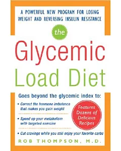The Glycemic Load Diet: A Powerful New Program for Losing Weight and Reversing Insulin Resistance