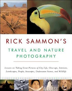 Rick sammon’s Travel And Nature Photography: Travel And Nature Photography