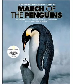 The March of the Penguins: National Geographic Official Companion To The Major Motion Picture