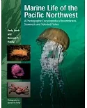 Marine Life of the Pacific Northwest: A Photographic Encyclopedia of Invertibrates, Seaweeds And Selected Fishes
