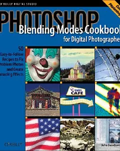 Photoshop Blending Modes Cookbook: For Digital Photographers