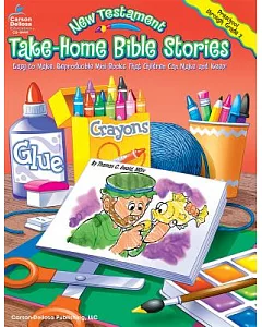 New Testament Take-home Bible Stories: Easy-to-make, Reproducible Mini-books That Children Can Make And Keep
