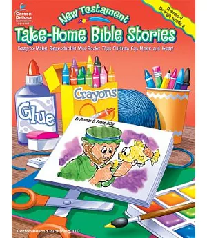 New Testament Take-home Bible Stories: Easy-to-make, Reproducible Mini-books That Children Can Make And Keep