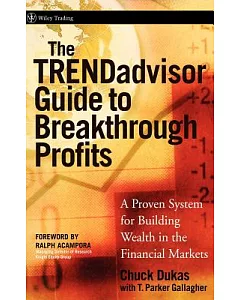 The Trendadvisor Guide to Breakthrough Profits: A Proven System for Building Wealth in the Financial Markets