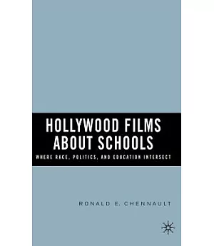 Hollywood Films About Schools: Where Race, Politics, And Education Intersect