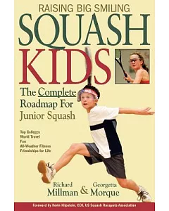 Raising Big Smiling Squash Kids: The Complete Roadmap for Junior Squash