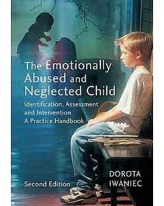 The Emotionally Abused And Neglected Child: Identification, Assessment And Intervention, a Practice Handbook