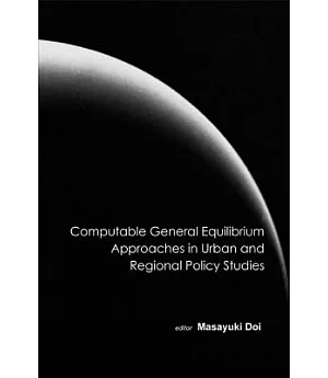 Computable General Equilibrium Aproaches in Urban And Regional Policy Studies