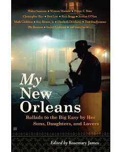 My New Orleans: Ballads to the Big Easy by Her Sons, Daughters and Lovers