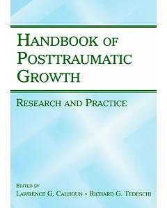 Handbook of Posttraumatic Growth: Research And Practice