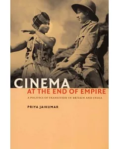 Cinema at the End of Empire: A Politics of Transition in Britain And India