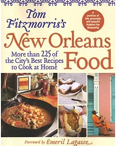 Tom fitzmorris’s New Orleans Food: More Than 225 of the City’s Best Recipes to Cook at Home