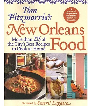Tom Fitzmorris’s New Orleans Food: More Than 225 of the City’s Best Recipes to Cook at Home